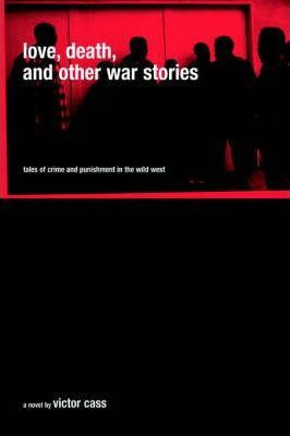 Libro Love, Death, And Other War Stories : Tales Of Crime...