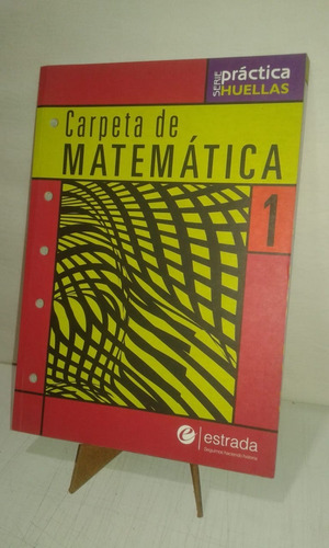 Carpeta De Matemactica 1  Serie Practica Huellas Estrada