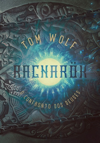 Ragnarök: O Confronto Dos Deuses, De Tom Wolf. Série Não Aplicável, Vol. 1. Editora Clube De Autores, Capa Mole, Edição 1 Em Português, 2019