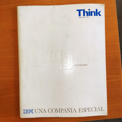 Revista Think De Ibm Edicion 75 Aniversario  De 1914 A 1989