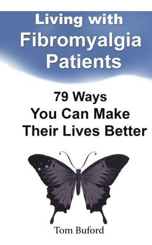 Book : Living With Fibromyalgia Patients 79 Ways You Can...