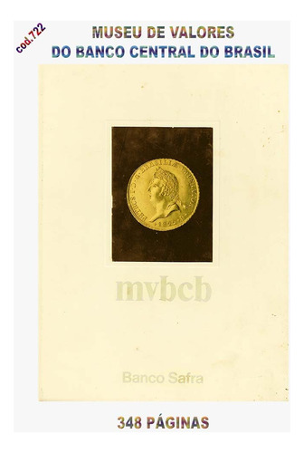 Catálogo Museu De Valores Banco Central Brasil Cod.722 