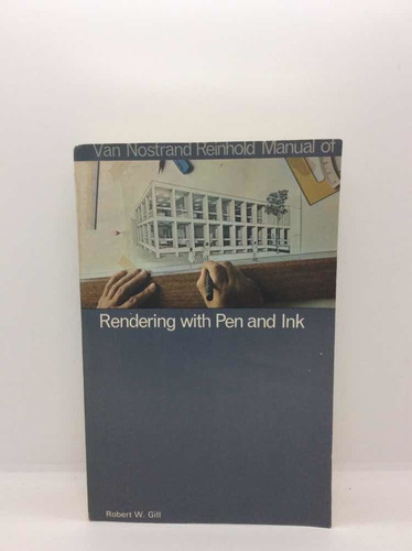 Manual De Renderizado Con Pluma Y Tinta - Robert Gill - Ingl