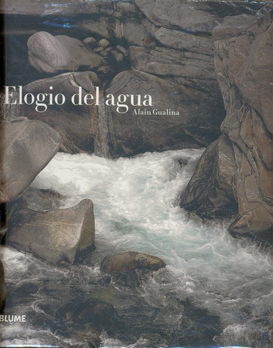 Elogio Del Agua, De Gualina, Alain. Editorial Blume, Tapa Blanda En Español