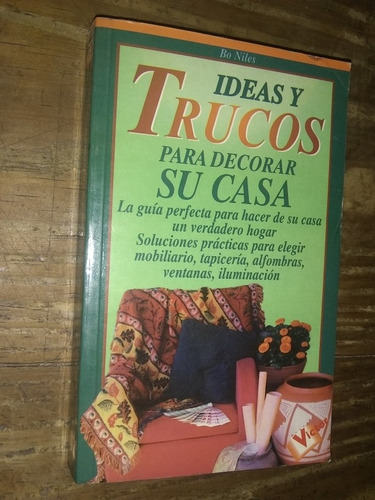 Ideas Y Trucos 33. Para Decorar Su Casa - Bo Niles. Víctor