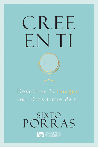 Libro: Cree En Ti: Descubre La Imagen Que Dios Tiene De Ti