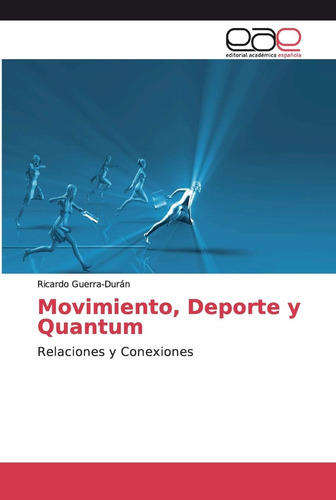 Libro: Movimiento, Deporte Y Quantum: Relaciones Y Conexione
