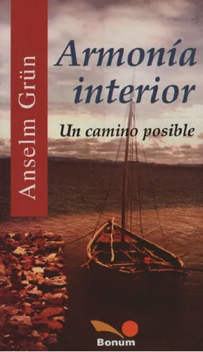 Armonia Interior - Anselm Grun: Un Camino Posible, De Grün, Anselm., Vol. 1. Editorial Bonum, Tapa Blanda En Español