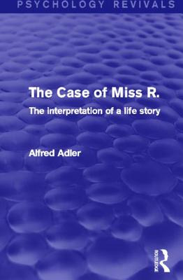 Libro The Case Of Miss R. (psychology Revivals): The Inte...