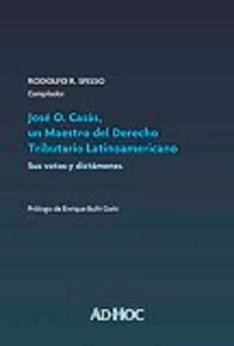 José O. Casás, Un Maestro Del Derecho Tributario - Spisso