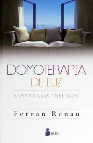 Domoterapia De Luz. Sanar Casas Enfermas