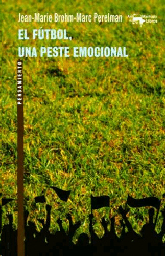 Libro- Fútbol, Una Peste Emocional , El -original