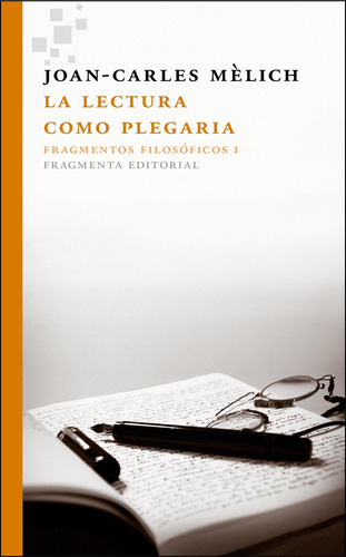 La Lectura Como Plegaria, Joan Carles Melich, Fragmenta