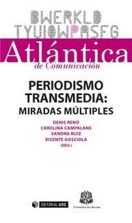 Periodismo Transmedia: Miradas Multiples - Campalans Monc...