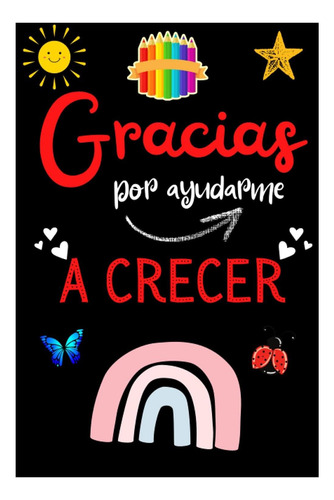 Libro: Gracias Por Ayudarme A Crecer: Regalos Para , Para ,