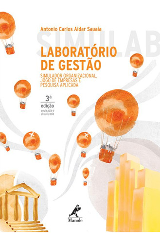Laboratório de gestão: simulador organizacional, jogo de empresas e pesquisa aplicada, de Sauaia, Antônio Carlos Aidar. Editorial Editora Manole LTDA, capa mole em português, 2013