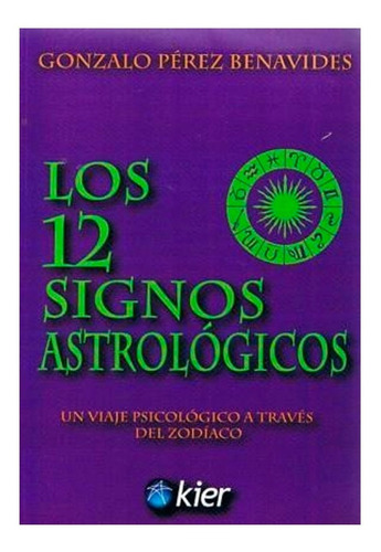 Los 12 Signos Astrologicos - Gonzalo Perez Benavides