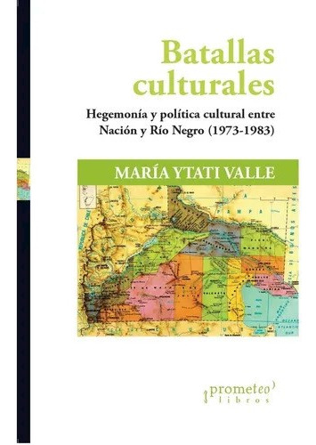 Libro Batallas Culturales .hegemonia Y Politica Cultural Ent