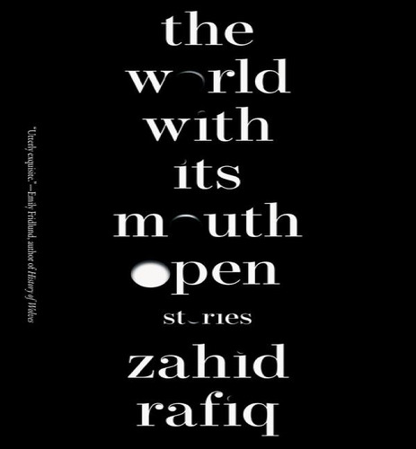 World With Its Mouth Open, De Rafiq Zahid. Editorial Tin House En Inglés, 2024