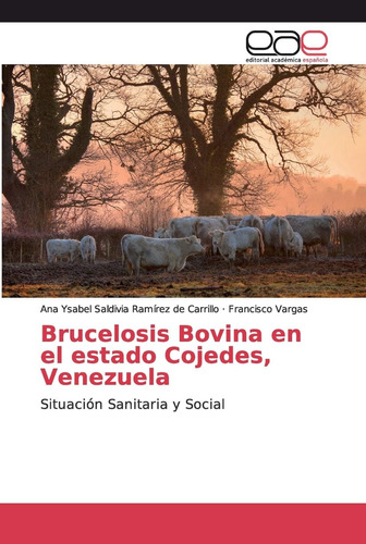 Libro: Brucelosis Bovina En El Estado Cojedes, Venezuela: Si