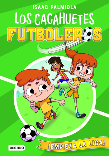 Libro Los Cacahuetes Futboleros 1. Â¡empieza La Liga!