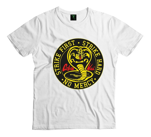 Polera Cobra Kai Strike First Strike Hard No Mercy Unisex