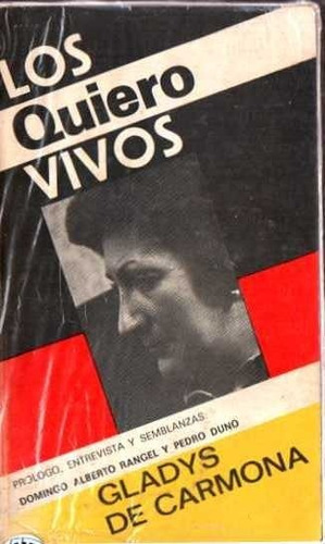 Los Quiero Vivos Gladys De Carmona Primera  1a Edi Caso Gato