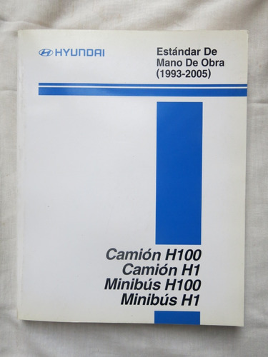 Libro Auto Camion H 100 Camion H1 - Mano De Obra 93-2003