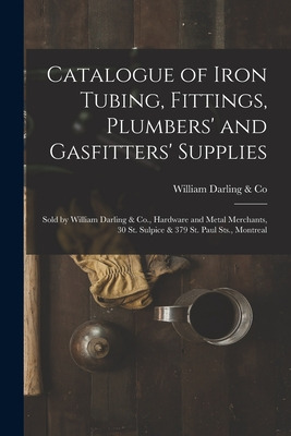 Libro Catalogue Of Iron Tubing, Fittings, Plumbers' And G...