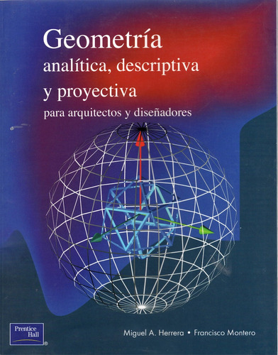 Geometría Analítica, Descriptiva Y Proyectiva Para Arquitect