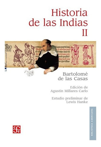 Fray Bartolomé De Las Casas | Historia De Las Indias, Ii