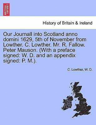 Libro Our Journall Into Scotland Anno Domini 1629, 5th Of...