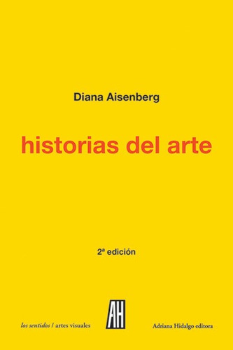 Historias Del Arte 2da Edicion - Diana Aisenberg