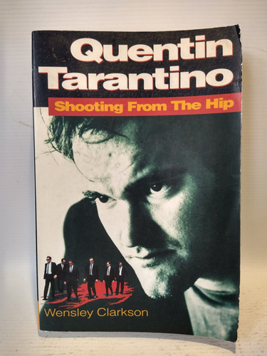 Quentin Tarantino Shooting From The Hip W. Clarkson Overlook