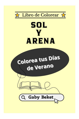 Libro: Sol Y Arena: Colorea Tus Días De Verano. Dibujos Para