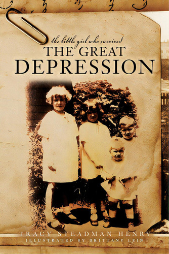 The Little Girl Who Survived The Great Depression, De Henry, Tracy. Editorial Lightning Source Inc, Tapa Blanda En Inglés