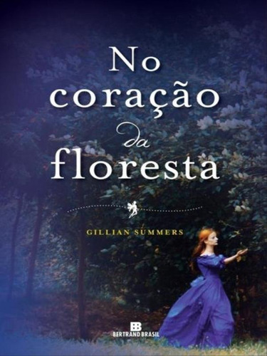 No Coração Da Floresta (vol. 2 O Povo Da Árvores), De Summers, Gillian. Editora Bertrand Brasil, Capa Mole Em Português