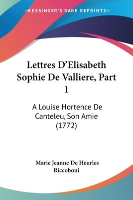 Libro Lettres D'elisabeth Sophie De Valliere, Part 1: A L...