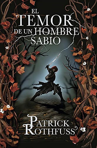 El Temor De Un Hombre Sabio. Patrick Rothfuss. Rustica