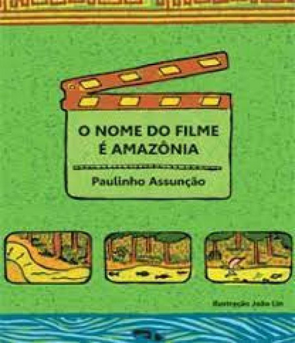 Nome do Filme É Amazônia, O, de Paulinho Assunção. Editorial DIMENSAO - PARADIDATICO, tapa mole en português