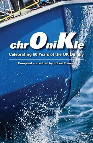 Chronikle: Celebrating 60 Years Of The Ok Dinghy, De Deaves, Robert. Editorial Robert Deaves, Tapa Blanda En Inglés