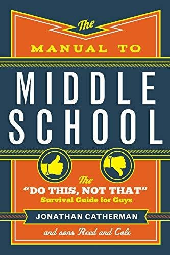 Book : The Manual To Middle School The Do This, Not That...
