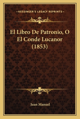 Libro El Libro De Patronio, O El Conde Lucanor (1853) - M...