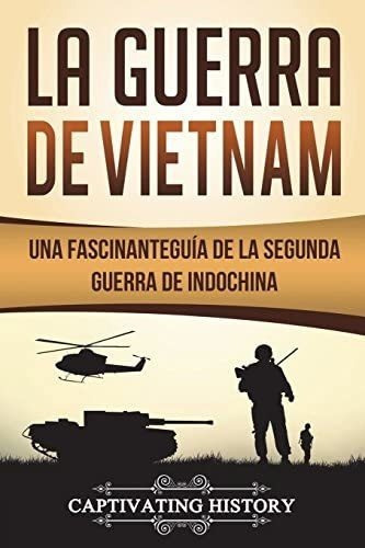 Libro La Guerra Vietnam- Historia Fascinante