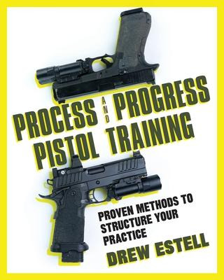 Libro Process And Progress Pistol Training : Proven Metho...