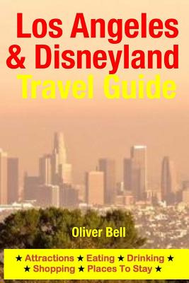 Libro Los Angeles & Disneyland Travel Guide: Attractions,...