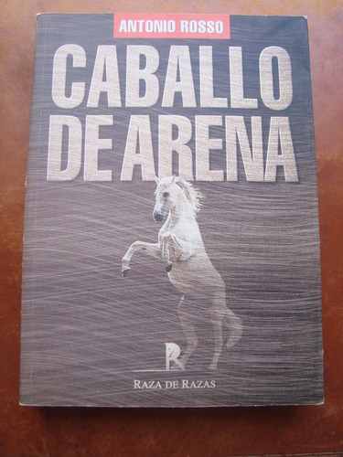 Caballo De Arena Antonio Rosso - Novela Tematica Turf