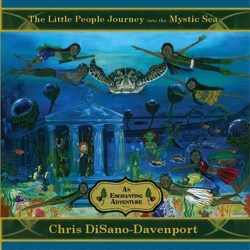 The Little People Journey Into The Mystic Sea, De Chris Disano-davenport. Editorial Tepanewa Trade, Tapa Blanda En Inglés