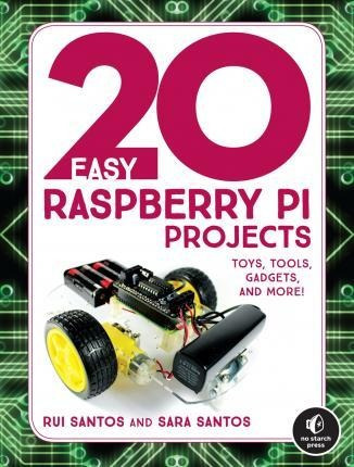 20 Easy Raspberry Pi Projects - Rui Santos