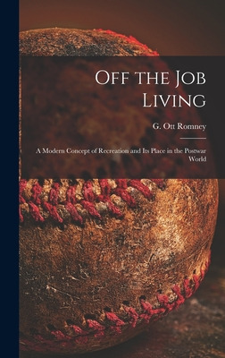 Libro Off The Job Living: A Modern Concept Of Recreation ...